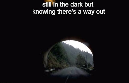 5-26 still in the dark but knowing there’s a way out