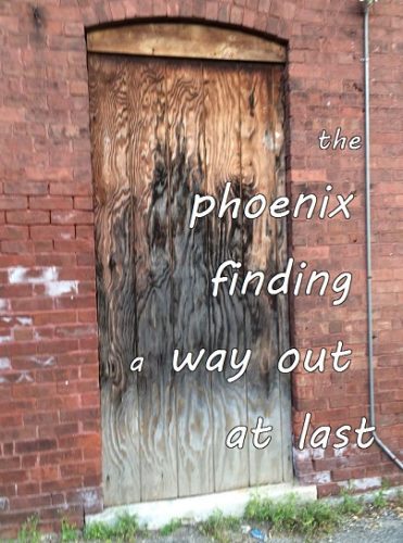 10-15 the phoenix finding a way out at last
