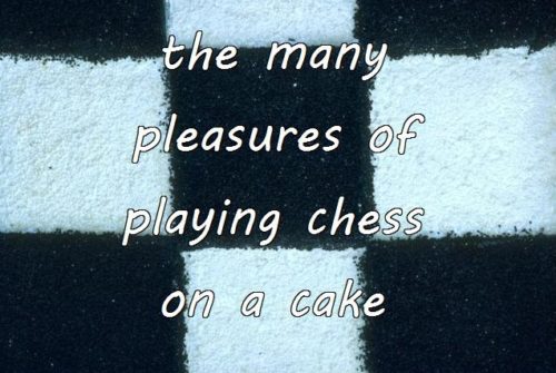 1-28 the many  pleasures of playing chess on a cake