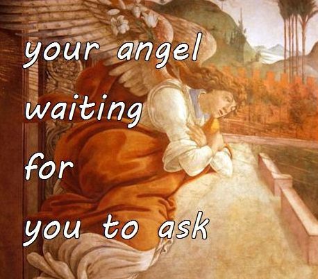 your angel waiting for you to ask