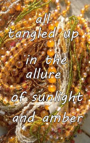 all tangled up in the allure of sunlight and amber