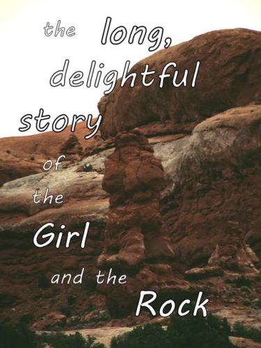 the long delightful story of the girl and the rock