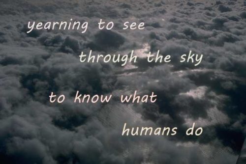 yearning to look through the sky to see what humans do