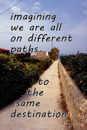 imagining-we-are-all-on-the-different-paths-to-the-same-destination