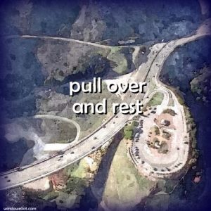 Pull over and rest