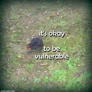 It’s okay to be vulnerable