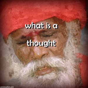 What is a thought?