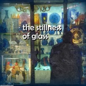 The stillness of glass