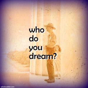 Who do you dream?