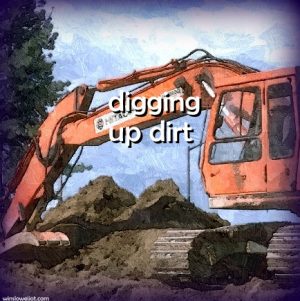 Digging up dirt