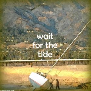 Wait for the tide