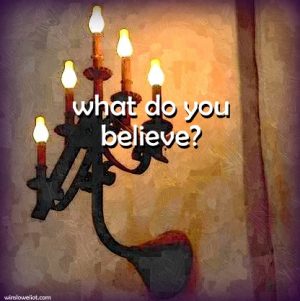 What do you believe?