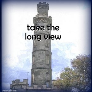 Take the long view