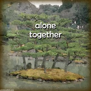 Alone together