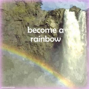 Become a rainbow