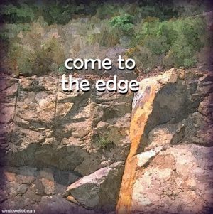 Come to the edge