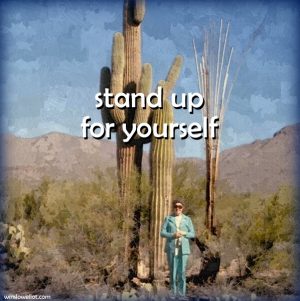 Stand up for yourself