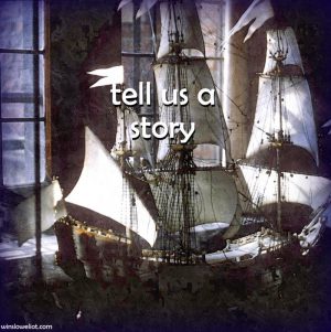 Tell us a story