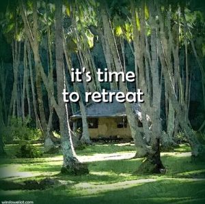 It’s time to retreat