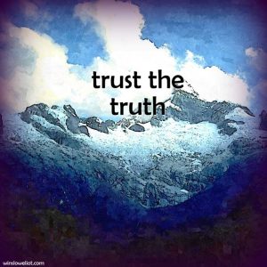 Trust the truth