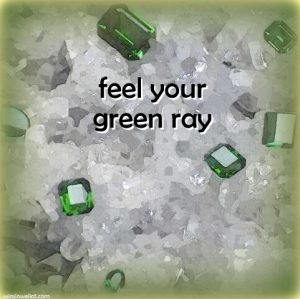 Feel your green ray