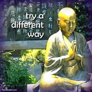 Try a different way