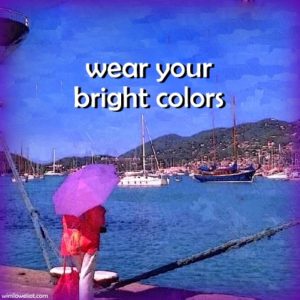 Wear your bright colors