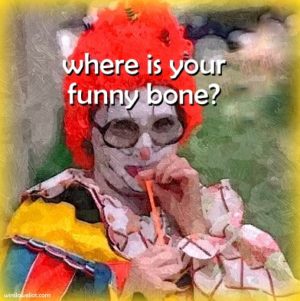 Where is your funny bone?