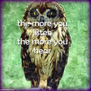 The more you listen, the more you hear
