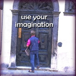 Use your imagination